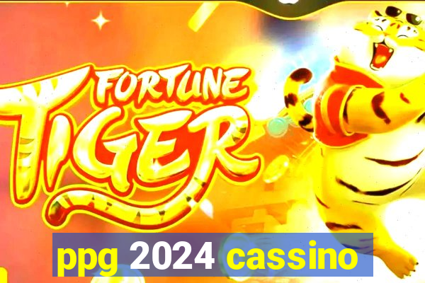 ppg 2024 cassino